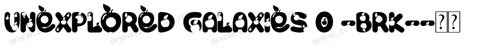 Unexplored Galaxies O -BRK-字体转换